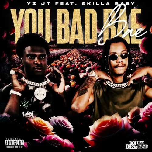 YOU BAD BAE (feat. Skilla Baby)