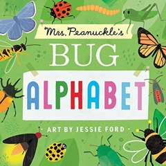 [ACCESS] KINDLE 💗 Mrs. Peanuckle's Bug Alphabet (Mrs. Peanuckle's Alphabet) by  Mrs.