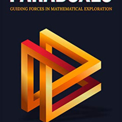 ACCESS EBOOK 📤 Paradoxes: Guiding Forces in Mathematical Exploration by  Hamza Alsam