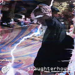 Slaughter House (feat. Terron & Br4cket)