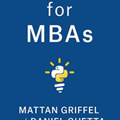 View EBOOK 📫 Python for MBAs by  Mattan Griffel &  Daniel Guetta KINDLE PDF EBOOK EP