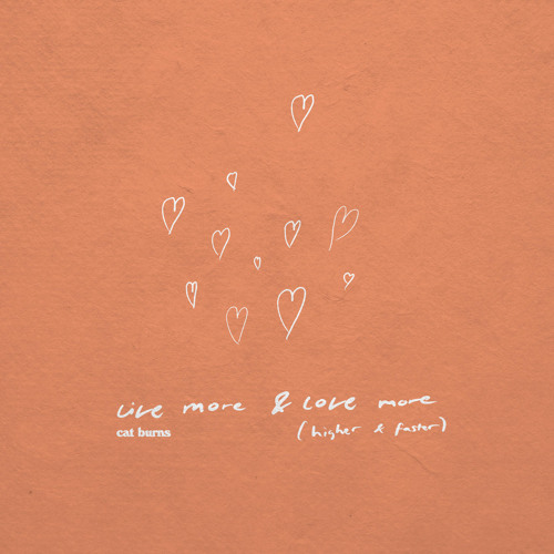 live more & love more (higher & faster) [feat. Cat Burns]