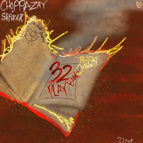 ChoppaZay - 32 Playbook (Jshxwty) [@Slipbrick + DJ Gren8de + Slump Audios Exclusive]