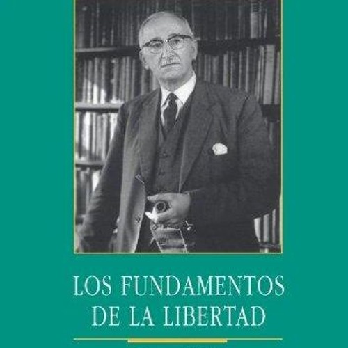 Stream Episode Pdf Los Fundamentos De La Libertad Edici N By