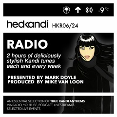#HKR06/24 The Hedkandi Radio Show with Mark Doyle