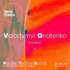 Pacifist Techno Social w/ Volodymyr Gnatenko live - 29th September 2024