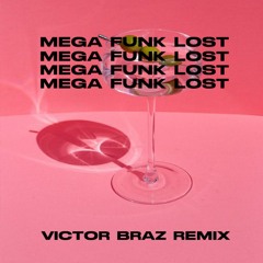 Victor Braz - Mega Funk Lost (REMIX)