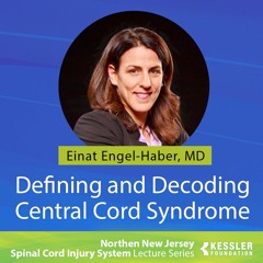 Einat Engel-Haber, MD, Discusses Evolving Definitions and Challenges of Central Cord Syndrome