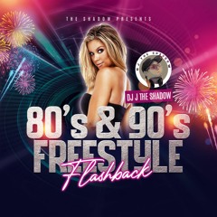 Dj The Shadow Presents 80's & 90's Freestyle