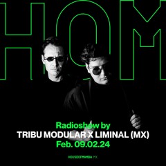 HOM® Radioshow by TRIBU MODULAR X LIMINAL MX 09.02.24