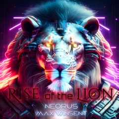 Neorus And Max Winsent - Rise Of The Lion