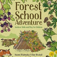 [Free] EPUB 💗 Forest School Adventure: Outdoor Skills and Play for Children by  Dan