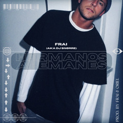 PREMIERE: FRAI - HERMANOS ALEMANES [FREE DOWNLOAD]