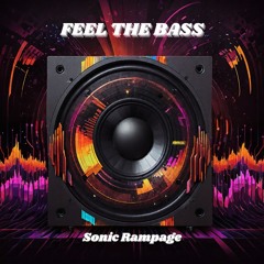 Sonic Rampage - Feel The Bass(Free Release)