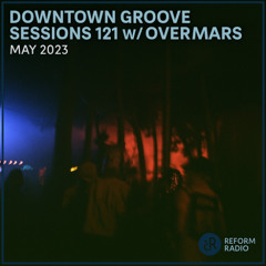 Downtown Groove Sessions 121 - Overmars