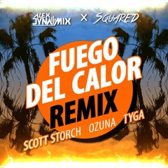 Fuego Del Calor (Alex Dynamix x SQUARED Remix)