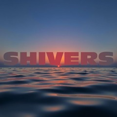 SHIVERS