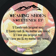 Premiere: Wearing Shoes - Candy Rush (& My Mother Say Remix)