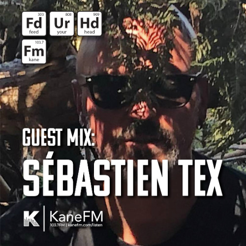 Feed Your Head Guest Mix: Sebastien Tex