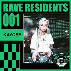 Rave Residents #001 - KAYCEE