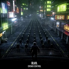 BLVD. - Crowd Control (Sorbet Kid Remix)