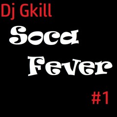 Soca Fever By Gkill