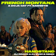 French Montana ft. Saweetie & Doja Cat - Handstand (DJ ROCCO & DJ EVER B Remix)