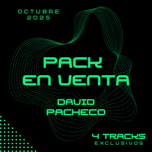 Previo Pack En Venta-David Pacheco-Octubre 2k25- 4 tracks exclusivos- inf en la descripcion