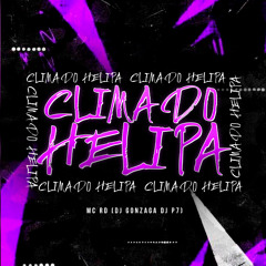 CLIMA DO HELIPA 🏄🏽‍♂️ (DJ P7 & DJ GONZAGA )