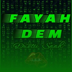 Fayah Dem |  (Dustii Saah)