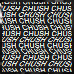 Chush (Single)