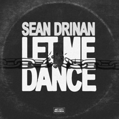 Sean Drinan - Let Me Dance
