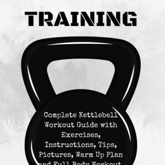 PDF BOOK DOWNLOAD Scorpion Training. Kettlebell: Complete Kettlebell Workout Gui