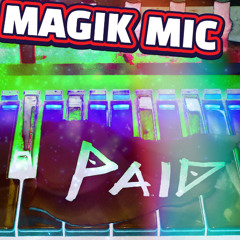 MAGIK MIC - PAID