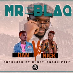 Mr Blaq eti -Dan vs Nick.mp3
