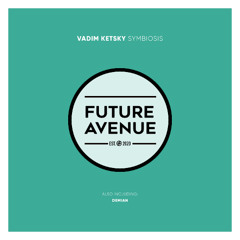 Vadim Ketsky - Symbiosis [Future Avenue]