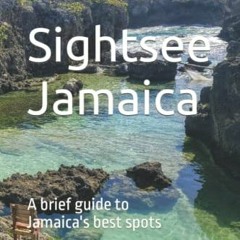 Read PDF EBOOK EPUB KINDLE Sightsee Jamaica: A brief guide to Jamaica's best spots by  Rochelle Knig