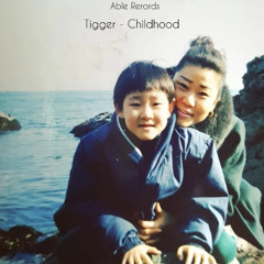 Tigger - Childhood