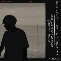 Dirtytech - Alan Shirahama vs Without Me - Eminem(afullmoon Mashup)(Edit)