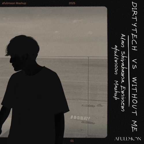 Dirtytech - Alan Shirahama vs Without Me - Eminem(afullmoon Mashup)(Edit)
