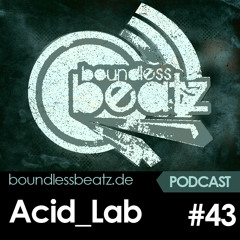 Boundless Beatz Podcast #43 - Acid_Lab