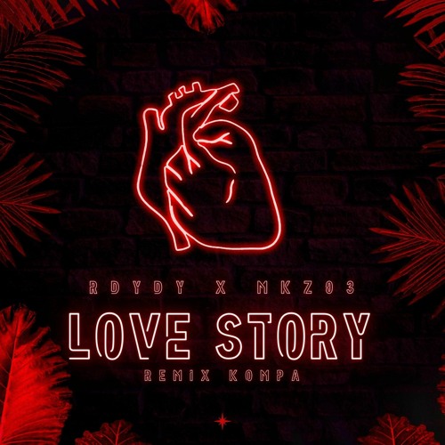 Stream Rdydy x Mkz03 - Love Story (Remix Kompa) by Rdydy Music
