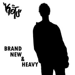 Brand New & Heavy