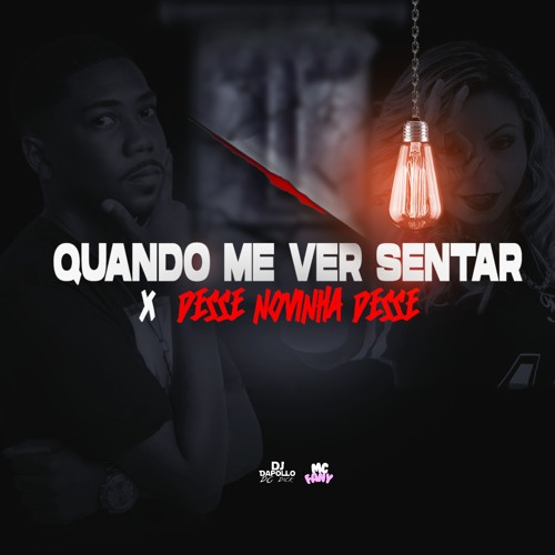 QUANDO ME VER SENTAR x DESSE NOVINHA DESSE [DJ DAPOLLO] @djdapollododick