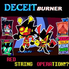[DeceitBurner]: Red String Operation!?