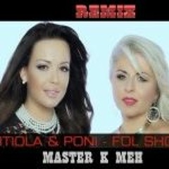 Fol Shqip Artiola& Poni Feat Master K Meh Mr