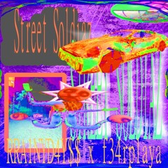 RRA1NYD4Y$$ x F34RMUSIC - Street Soldiaz