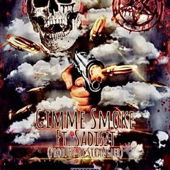 Gimme Smoke ft Sadiszt (prod DJ STRANGLER)