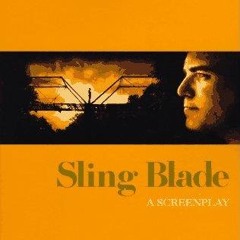 ⚡ PDF ⚡ Sling Blade: A Screenplay ipad