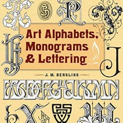 DOWNLOAD EPUB 📁 Art Alphabets, Monograms, and Lettering (Lettering, Calligraphy, Typ